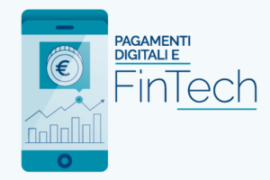 Pagamenti digitali e Fintech