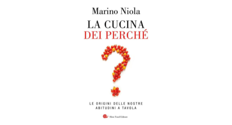 Perché va gustata la “cucina dei perché” di Marino Niola