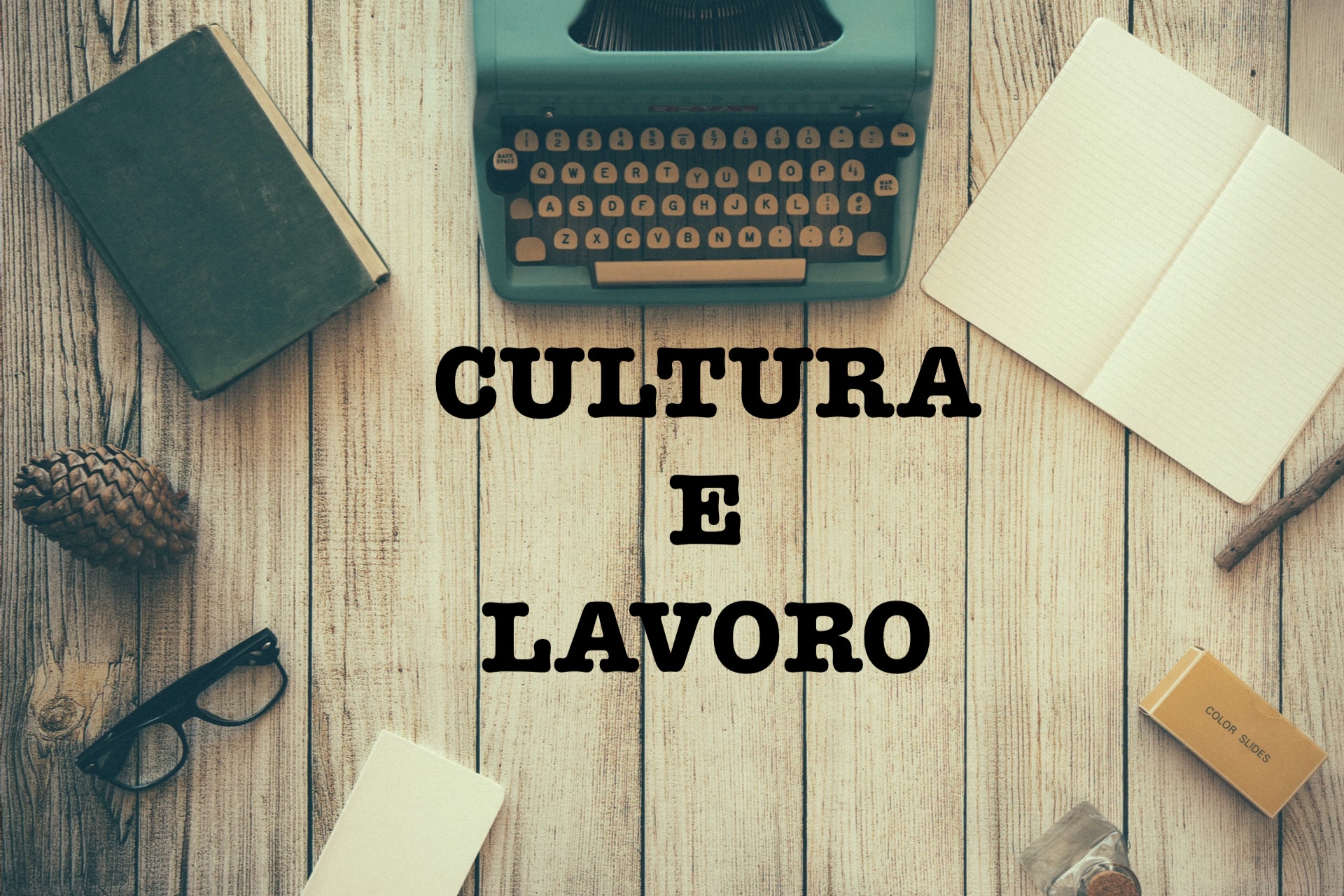 Quando lavoro e cultura vanno d’accordo