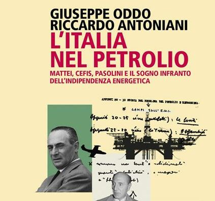 Mattei, Cefis and the mysteries of oil